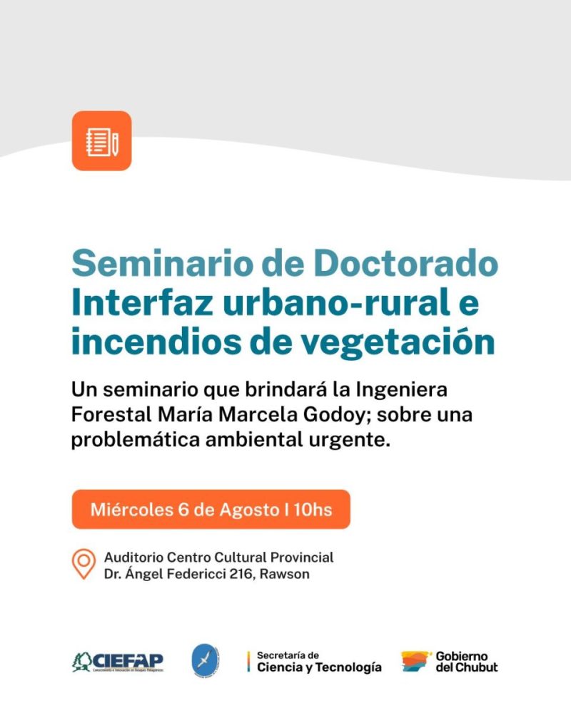 Chubut organiza seminario sobre urbanización e incendios forestales en la Patagonia