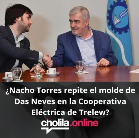 ¿Nacho Torres repite el molde de Das Neves en la Cooperativa Eléctrica de Trelew?