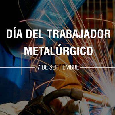 DIA DEL TRABAJADOR METALÚRGICO