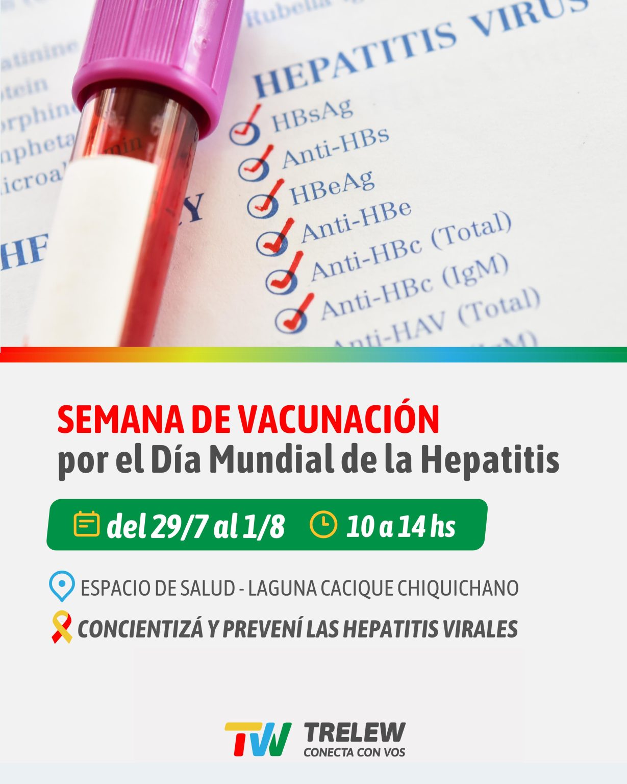 En el marco del Día Mundial de la Hepatitis, el Municipio acerca dosis para prevenir y concientizar. Del 29 de julio al 1 de agosto, el Municipio de Trelew realizará una campaña gratuita de vacunación contra las hepatitis virales. Será de 10 a 14, en el espacio de salud de la laguna Cacique Chiquichano. La propuesta, organizada por la Coordinación de Salud en conjunto con el área de Inmunizaciones del Hospital Zonal local, está dirigida a mayores de 20 años que necesiten iniciar o completar el esquema de vacunación. No se requiere turno previo. Para más información, se puede consultar en las redes del Municipio o acercarse directamente al lugar. La actividad se concreta en el marco del Día Mundial de la Hepatitis, como forma de concientizar y prevenir.