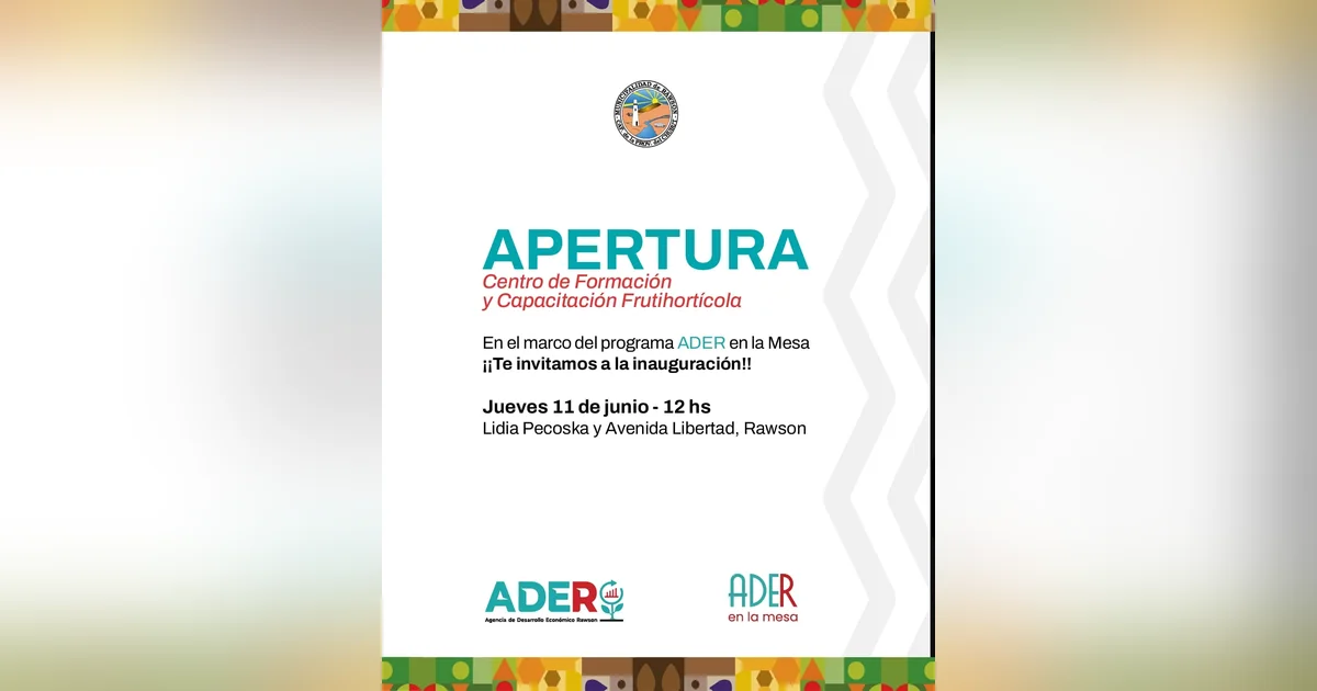 Rawson: Inauguran el Centro de Formación Frutihortícola para fortalecer la producción local Flyer de inauguración del Centro de Formación y Capacitación Frutihortícola de la Municipalidad de Rawson y ADER.